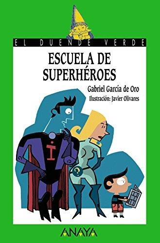 Libro 148. Escuela De Superhéroes - Garcia De Oro, Gabriela