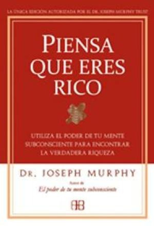 Piensa Que Eres Rico, Joseph Murphy, Arkano Books