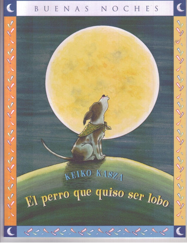 Libro El Perro Que Quiso Ser Lobo-keiko Kasza