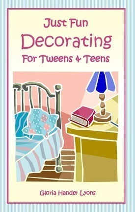 Just Fun Decorating For Tweens & Teens - Gloria Hander Ly...