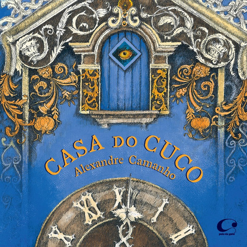 Casa do Cuco, de Camanho, Alexandre. Editora Pulo do Gato LTDA, capa mole em português, 2017