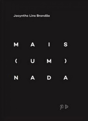 Mais (um) Nada, De Brandão, Jacyntho Lins. Editora Quixote + Do, Capa Mole Em Português