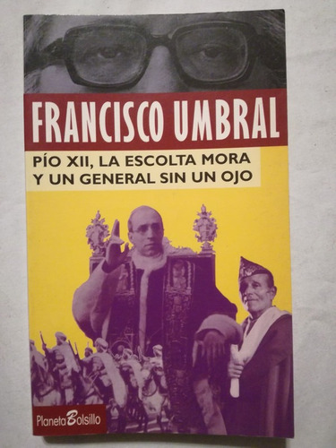 Pío Xii, La Escolta Mora Y Un General Sin Ojo / Umbral