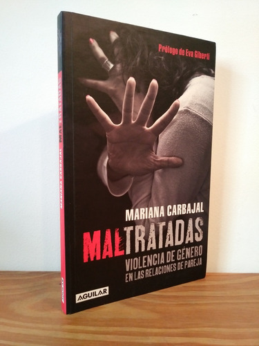 Maltratadas Mariana Carbajal Editorial Aguilar