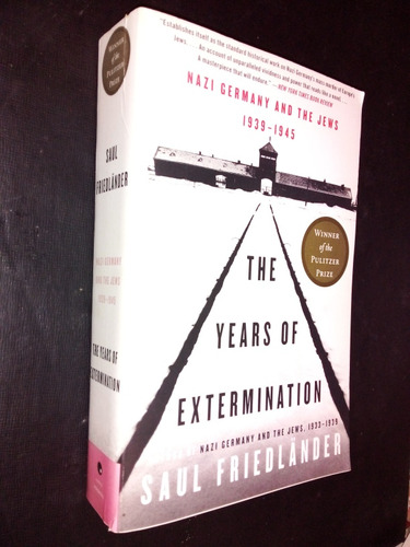 The Years Of Extermination. Saúl Friedlander. 