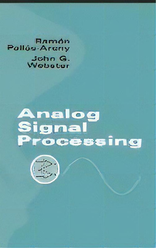 Analog Signal Processing, De Ramon Pallas-areny. Editorial John Wiley & Sons Inc, Tapa Dura En Inglés