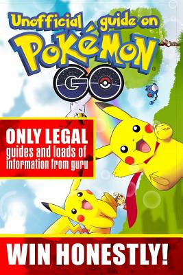 Libro Unofficial Guide On Pokemon Go: Only Legal Guides A...