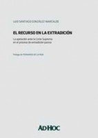 El Recurso En La Extradición Autor:  González Warcalde, Luis