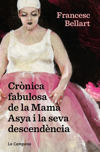 Libro Cronica Fabulosa De La Mama Asya I La Seva De Bellart