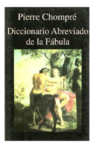 Libro - Pierre Chompré Diccionario Abreviado De La Fábula E