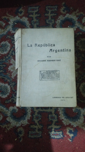 La República Argentina - Eduardo Acevedo Diaz - El Ateneo