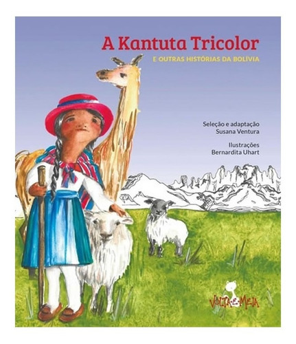 Kantuta Tricolor, A: Kantuta Tricolor, A, De Ventura, Susana. Editora Volta E Meia (nova Alexandria), Capa Mole, Edição 1 Em Português
