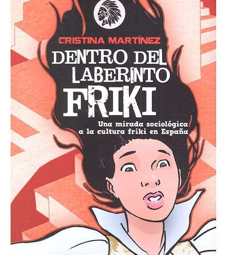 Dentro Del Laberinto Friki, De Martínez García, Cristina. Editorial Apache Libros, Tapa Blanda En Español