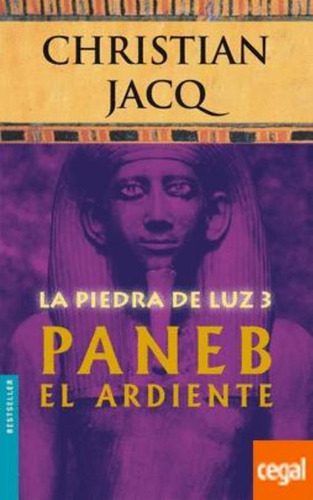 Paneb El Ardiente La Piedra De Luz 3, De Jacq, Christian. Editorial Planeta, Tapa Tapa Blanda En Español