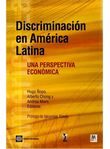 Discriminación En América Latina, Una Perspectiva Economica Hugo Ñopo, De Hugo Ñopo. Editorial Mayol, Tapa Blanda, Edición 1 En Español, 2011