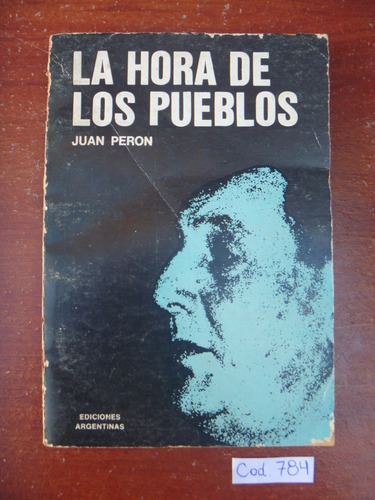 Juan Perón / La Hora De Los Pueblos 