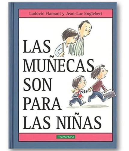 Las Muñecas Son Para Las Niñas Ludovic Flamant Generos