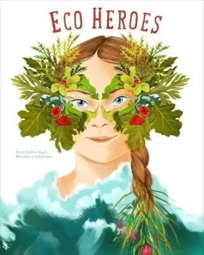 Eco Heroes - Federica Magrin, De Magrin, Federica. Editori 