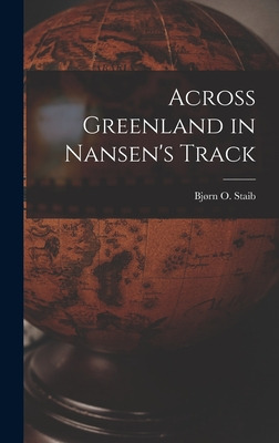 Libro Across Greenland In Nansen's Track - Staib, Bjã¸rn ...