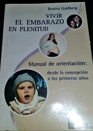 Libro.  Vivir El Embarazo En Plenitud.  De Beatriz Goldberg.