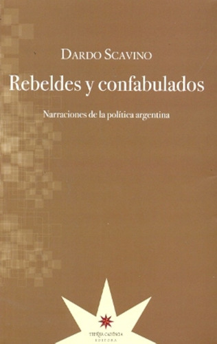 Rebeldes Y Confabulados - Dardo Scavino