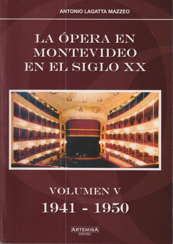 La Opera En Montevideo En El Siglo Xx Vol 5 Antonio Lagatta