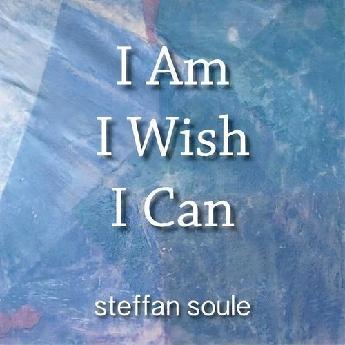 I Am I Wish I Can, De Steffan Soule. Editorial Atom Press, Tapa Blanda En Inglés