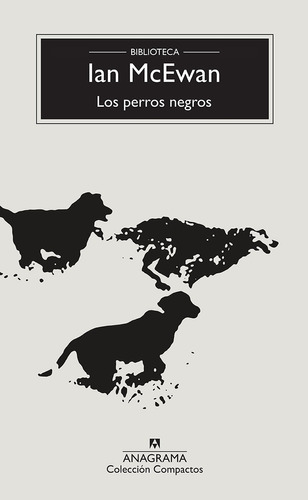 Los Perros Negros (b). Ian Mcewan. Anagrama