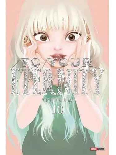 To Your Eternity N.10: To Your Eternity, De Voshitoki Oima. Serie To Your Eternity, Vol. 10. Editorial Panini, Tapa Blanda En Español, 2021