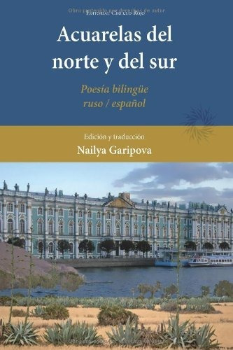 Acuarelas Del Norte Y Del Sur: Poesía Bilingüe : Ruso-españo