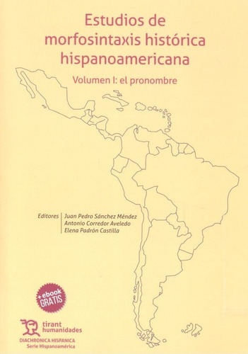 Estudios De Morfosintaxis Histãâ³rica Hispanoamericana Volumen I: El Pronombre, De Sánchez Méndez, Juan Pedro. Editorial Tirant Humanidades, Tapa Blanda En Español