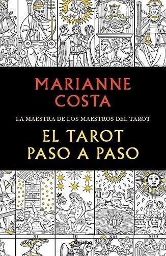 El Tarot Paso A Paso: Historia, Iconografía, Interpretación 