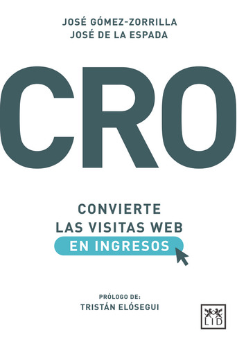 Libro Cro: Convierte Las Visitas Web En Ingresos - Gã³mez...