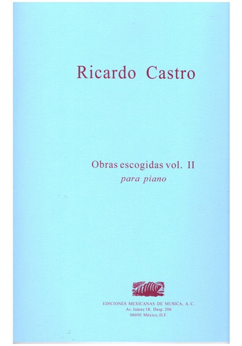 Ricardo Castro: Obras Escogidas Vol.ii Para Piano. 