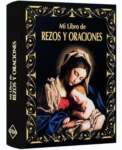 Mi Gran Libro De Rezos Y Oraciones - Devocionario Familiar