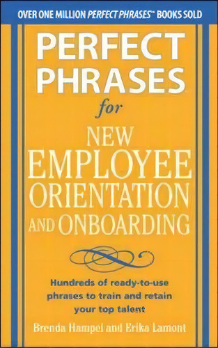Perfect Phrases For New Employee Orientation And Onboarding: Hundreds Of Ready-to-use Phrases To ..., De Brenda Hampel. Editorial Mcgraw Hill Education Europe, Tapa Blanda En Inglés