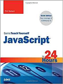 Javascript In 24 Hours, Sams Teach Yourself (6th Edition)