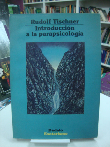 Introduccion A La Parapsicologia - Rudolf Tischner