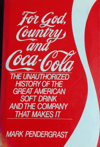 For God,country And Coca-cola.pendergrast, Mark.