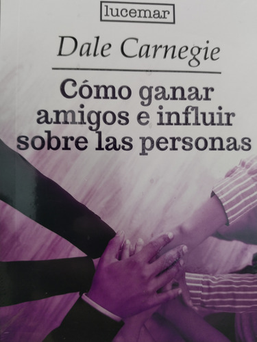 Como Ganar Amigos E Influir Sobre Las Personas - Lucemar