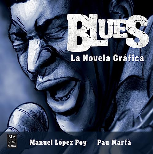 Blues, La Novela Grafica: La Historia Del Blues En Una Novel