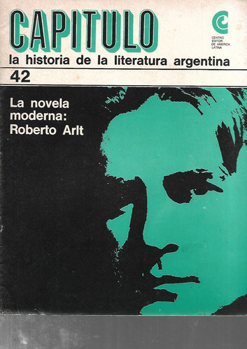 Capitulo Literatura Argentina La Novela Moderna Roberto Arlt