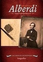 Juan Bautista Alberdi Ideas Fundamentales