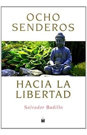 Ocho Senderos Hacia La Libertad - Salvador Badillo