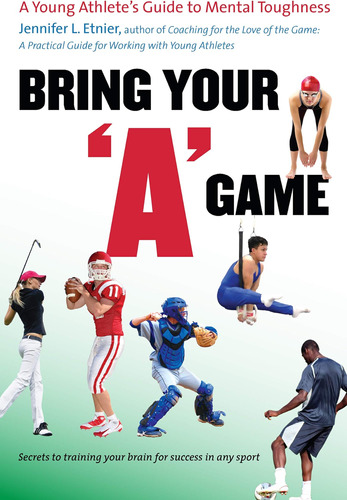 Libro: Bring Your  A  Game: A Young Athletes Guide To Mental