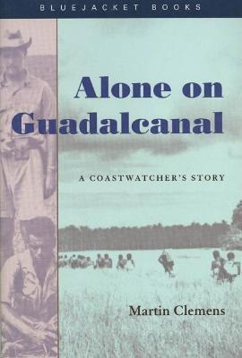 Libro Alone On Guadalcanal - Martin Clemens