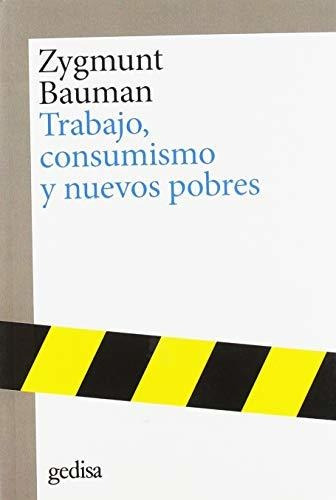 Libro : Trabajo, Consumismo Y Nuevos Pobres (cla-de-ma) -..