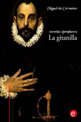 La Gitanilla: -novelas Ejemplares-