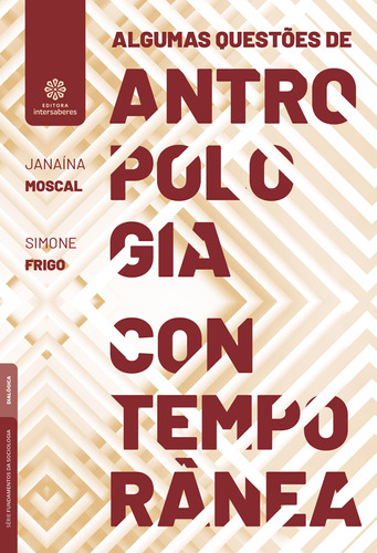 Algumas questões de antropologia contemporânea, de Moscal, Janaína. Editora Intersaberes Ltda., capa mole em português, 2020