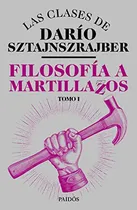 Comprar Libro Filosofía A Martillazos Tomo1  De Darío Sztajnszrajber